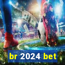 br 2024 bet